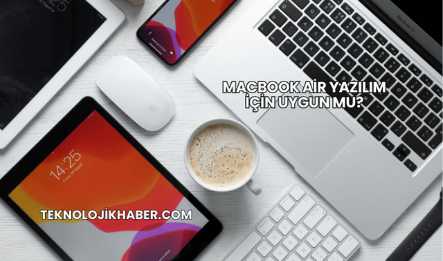 MacBook Air Yazılım İçin Uygun mu?