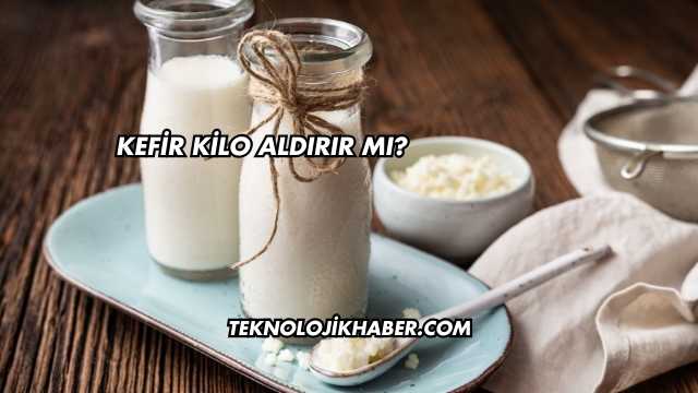 Kefir Kilo Aldırır mı?