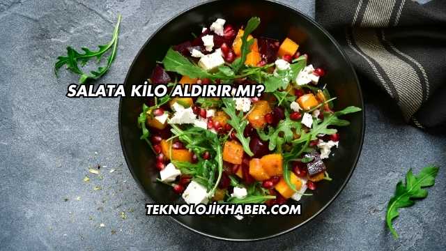 Salata Kilo Aldırır mı